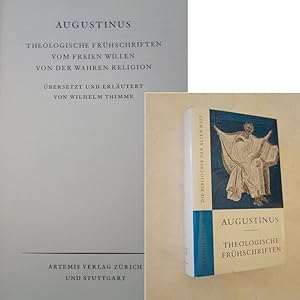Theologische Frühschriften: Vom freien Willen / Von der wahren Religion (De libero arbitrio / De ...