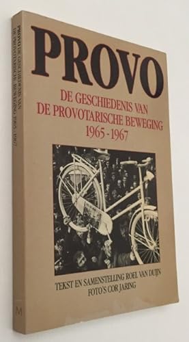 Imagen del vendedor de Provo. De geschiedenis van de provotarische beweging 1965-1967 a la venta por Antiquariaat Clio / cliobook.nl
