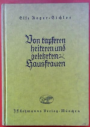 Image du vendeur pour Von tapferen, heiteren und gelehrten Hausfrauen. 3. durchgesehene Auflage. mis en vente par biblion2