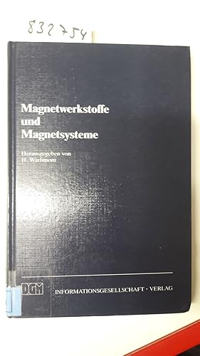 Image du vendeur pour Magnetwerkstoffe und Magnetsysteme : Beitrge zu einem Symposium der Arbeitsgemeinschaft Magnetismus. DGM-Informationsgesellschaft. [Vorbereitet und durchgefhrt von der Deutschen Gesellschaft fr Materialkunde e.V.]. Hrsg. von H. Warlimont mis en vente par Versand-Antiquariat Konrad von Agris e.K.