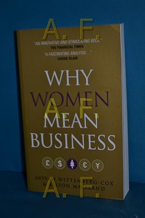 Bild des Verkufers fr Why Women Mean Business. Avivah Wittenberg-Cox , Alison Maitland zum Verkauf von Antiquarische Fundgrube e.U.