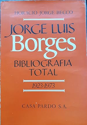 JORGE LUIS BORGES. Bibliografía total 1923-1973.