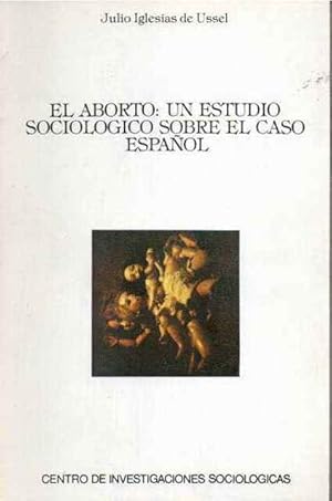 Imagen del vendedor de El aborto: Un estudio sociolgico sobre el caso espaol a la venta por SOSTIENE PEREIRA