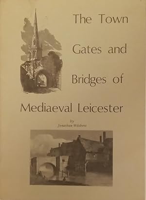 The Town Gates and Bridges of Mediaeval Leicester