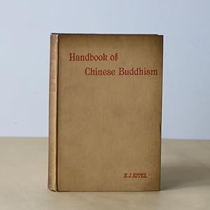 Handbook of Chinese Buddhism being A Sanskrit Chinese Dictionary with Vocabularies of Buddhist Te...