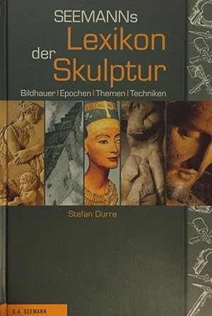 Bild des Verkufers fr Seemanns Lexikon der Skulptur. Bildhauer, Epochen, Themen, Techniken. zum Verkauf von Antiquariat J. Hnteler