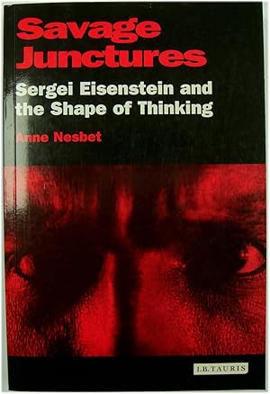 Seller image for Savage Junctures: Sergei Eisenstein and the Shape of Thinking for sale by PsychoBabel & Skoob Books