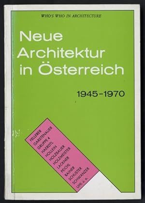 Neue Architektur in Österreich 1945-1970.