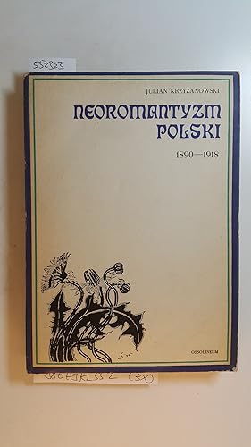 Bild des Verkufers fr Neoromantyzm polski : 1890 - 1918 zum Verkauf von Gebrauchtbcherlogistik  H.J. Lauterbach