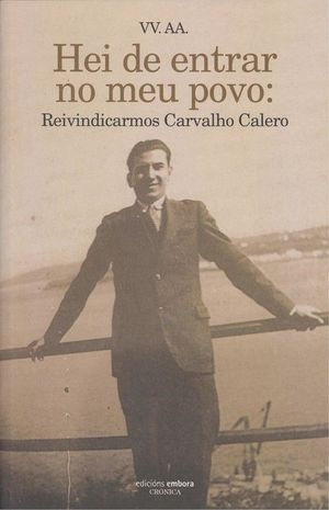 Imagen del vendedor de HEI DE ENTRAR NO MEU POVO: REIVINDICARMOS CARVALHO CALERO a la venta por CENTRAL LIBRERA REAL FERROL