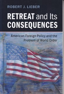 Retreat and its Consequences: American Foreign Policy and the Problem of World Order