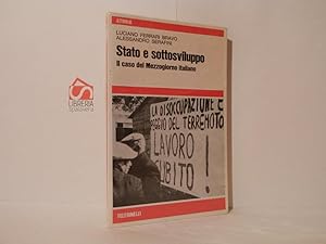 Seller image for Stato e sottosviluppo. Il caso del Mezzogiorno italiano for sale by Libreria Spalavera