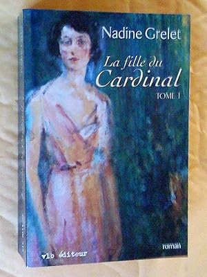Seller image for La Fille du cardinal, tome I. Roman for sale by Claudine Bouvier