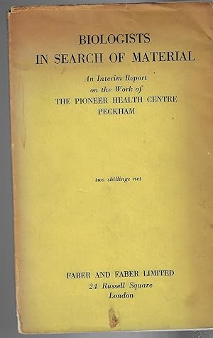 Bild des Verkufers fr Biologists in Search of Material -- An Interim Report on the Work of The Pioneer Health Centre, Peckham zum Verkauf von Walden Books