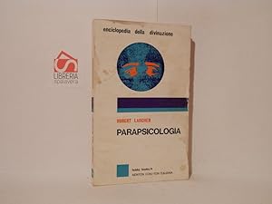 Parapsicologia. Enciclopedia della divinazione