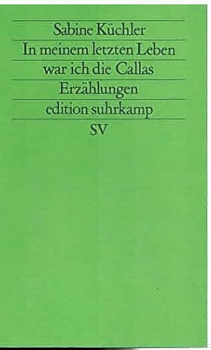 Seller image for In meinem letzten Leben war ich die Callas. Erzhlungen (Edition Suhrkamp es 1799 = N.F. 799). for sale by Antiquariat & Buchhandlung Rose