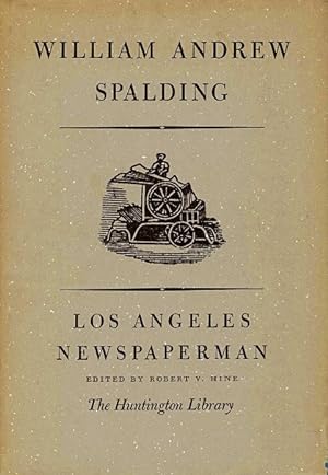 Seller image for William Andrew Spalding: Los Angeles Newspaperman: An Autobiography Account for sale by LEFT COAST BOOKS