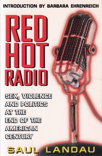 Seller image for Red Hot Radio: Sex, Violence and Politics at the End of the American Century for sale by Never Too Many Books