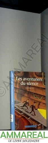 Bild des Verkufers fr Les aventuriers du silence zum Verkauf von Ammareal