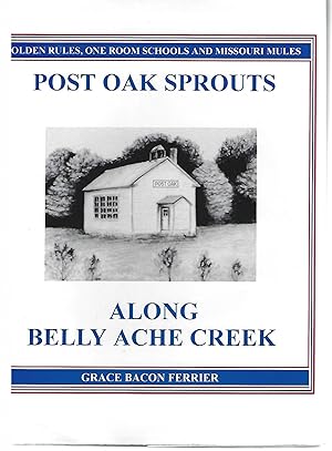 Bild des Verkufers fr POST OAK SPROUTS ALONG BELLY ACHE CREEK zum Verkauf von Columbia Books, ABAA/ILAB, MWABA