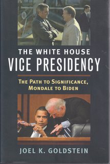 The White House Vice Presidency: The Path to Significance, Mondale to Biden