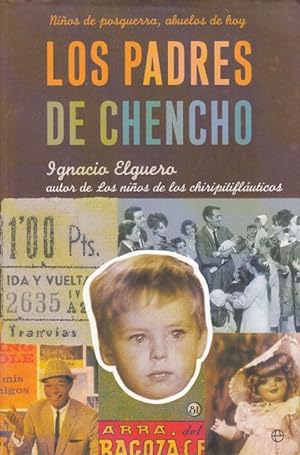 Imagen del vendedor de LOS PADRES DE CHENCHO. Nios de posguerra, abuelos de hoy a la venta por Librera Vobiscum