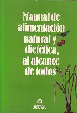 Imagen del vendedor de MANUAL DE ALIMENTACIN NATURAL Y DIETTICA AL ALCANCE DE TODOS a la venta por Librera Vobiscum