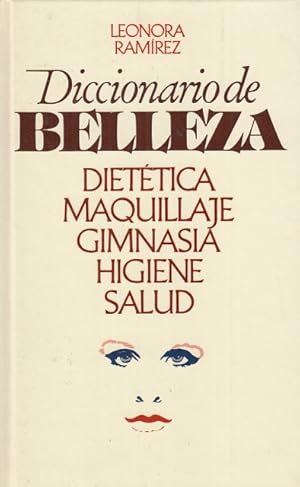 Imagen del vendedor de DICCIONARIO DE BELLEZA. DIETETICA, MAQUILLAJE, GIMNASIA, HIGIENE, SALUD a la venta por Librera Vobiscum