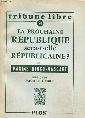 Seller image for Tribune libre n23 :La prochaine Rpublique sera t-elle rpublicaine? for sale by Le-Livre