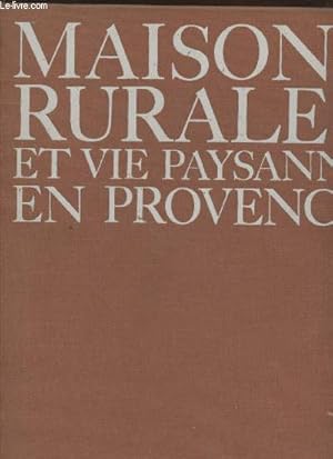 Bild des Verkufers fr Maisons rurales et vie paysanne en Provence : L'habitat en ordre dispers zum Verkauf von Le-Livre