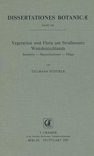 Vegetation und Flora am Straßennetz Westdeutschlands : Standorte, Naturschutzwert, Pflege.