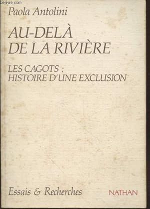 Bild des Verkufers fr Au-del de la rivire - Les Cagots : histoire d'une exclusion (Collection : "Essais et Recherches") zum Verkauf von Le-Livre