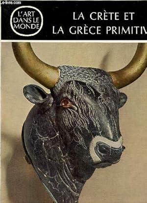 Imagen del vendedor de La Crte et la Grce primitive - Prolgomnes  l'histoire de l'art grec - "L'art dans le monde" a la venta por Le-Livre