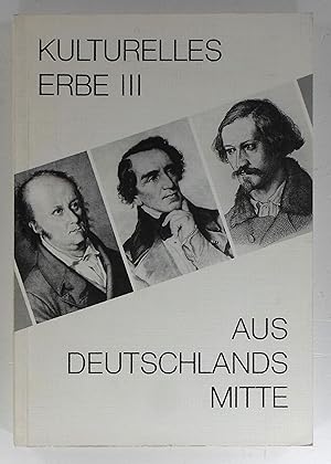 Kulturelles Erbe. Lebensbilder aus vier Jahrhunderten. Bildende Kunst - Musik - Literatur. III.