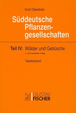Süddeutsche Pflanzengesellschaften, Band 4: Wälder und Gebüsche. Teil B:Tabellenband.