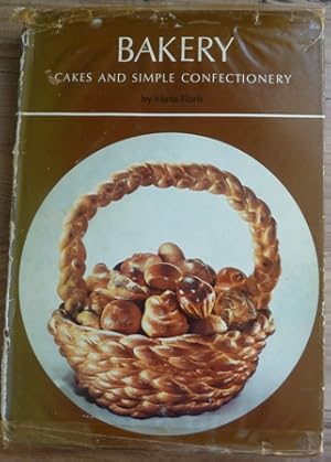 Seller image for The International Wine and Food Society's guide to bakery: Cakes and Simple Confectionery for sale by Alpha 2 Omega Books BA