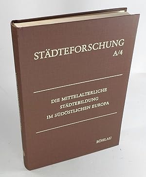 Bild des Verkufers fr Die mittelalterliche Stdtebildung im sdstlichen Europa. (Stdteforschung, Band 4). zum Verkauf von Brbel Hoffmann