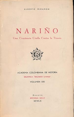 Narino ;"Una Concienta Criolla Contra la Tirania; Biblioteca "Eduardo Santos" Volumen XXI"