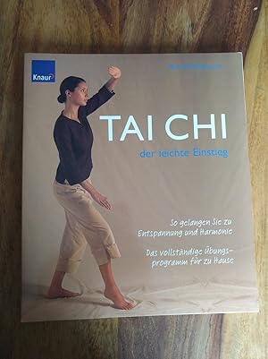 Seller image for Tai Chi der leichte Einsteig - So gelangen Sie zu Entspannung und Harmonie - Das vollstndige bungsprogramm fr zu Hause for sale by Versandantiquariat Cornelius Lange