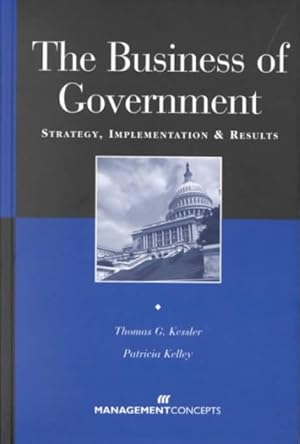 Immagine del venditore per Business of Government : Strategy, Implementation & Results venduto da GreatBookPricesUK