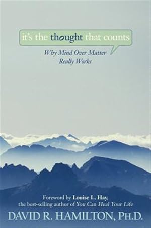 Immagine del venditore per It's the Thought That Counts : Why Mind Over Matter, Really Works venduto da GreatBookPricesUK