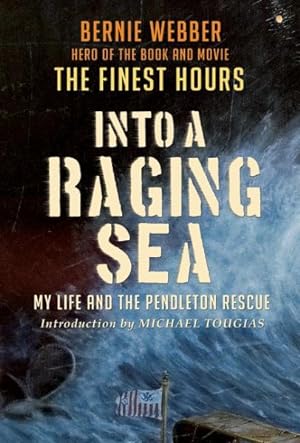 Bild des Verkufers fr Into a Raging Sea : My Life and the Pendleton Rescue zum Verkauf von GreatBookPricesUK