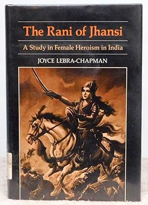 Seller image for The Rani of Jhansi: A Study in Female Heroism in India for sale by Argyl Houser, Bookseller