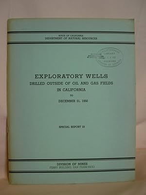 Bild des Verkufers fr EXPLORATORY WELLS DRILLED OUTSIDE OF OIL AND GAS FIELDS IN CALIFORNIA TO DECEMBER 31, 1950; SPECIAL REPORT 23, JULY 1952 zum Verkauf von Robert Gavora, Fine & Rare Books, ABAA