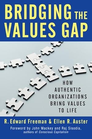 Image du vendeur pour Bridging the Values Gap : How Authentic Organizations Bring Values to Life mis en vente par GreatBookPricesUK