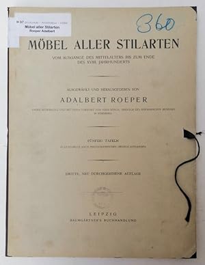 Seller image for Mbel aller Stilarten vom Ausgange des Mittelalters bis zum Ende des XVIII. Jahrhunderts. Ausgewhlt und herausgegeben von Adalbert Roeper unter Mitwirkung und mit einem Vorwort von Hans Bsch. 50 Tafeln in Lichtdruck nach [.] for sale by Der Buchfreund