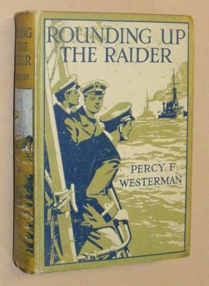 Seller image for Rounding up the Raider: a naval story of the Great War for sale by Nigel Smith Books