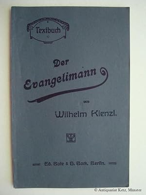 Image du vendeur pour Der Evangelimann. Musikalisches Schauspiel in zwei Aufzgen. Dichtung und Musik von Wilhelm Kienzl.Textbuch. (Textbuch). mis en vente par Antiquariat Hans-Jrgen Ketz