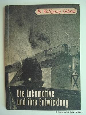 Immagine del venditore per Die Lokomotive und ihre Entwicklung. Mit 6 Strichzeichnungen und 16 ganzseit.igen Tafelbildern von Heiner Kuch, sowie mit einem Anhang: Erklrung lokomotiv-techn. Ausdrcke. venduto da Antiquariat Hans-Jrgen Ketz