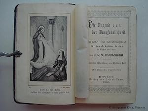 Die Tugend der Jungfräulichkeit. Ein Gebet- u. Betrachtungsbuch für jungfräuliche Seelen in Klost...